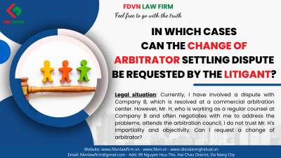In which cases can the change of arbitrator settling dispute be requested by the litigant?