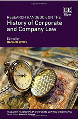 RESEARCH HANDBOOK ON THE HISTORY OF CORPORATE AND COMPANY LAW – HARWELL ...