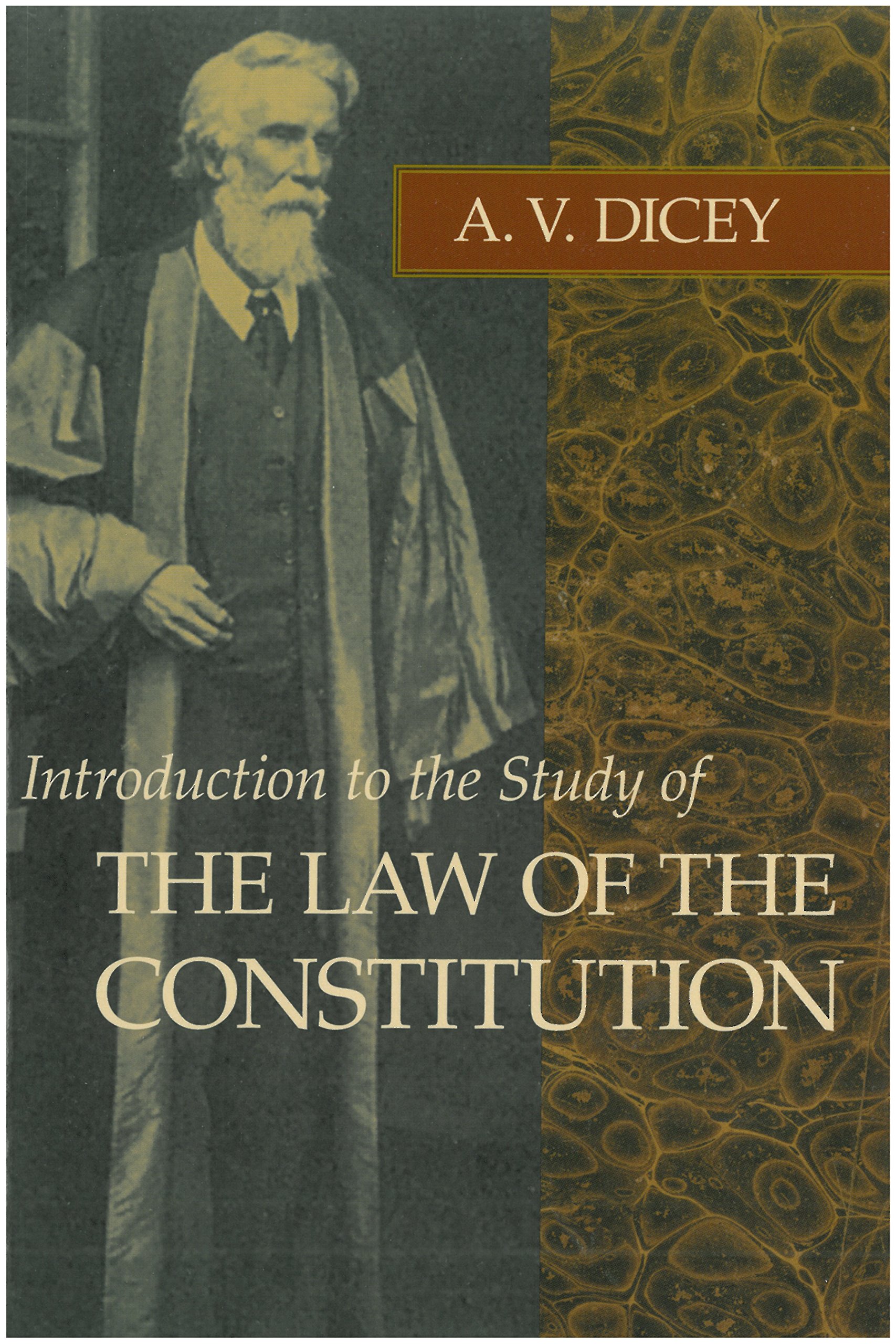 INTRODUCTION TO THE STUDY OF THE LAW OF THE CONSTITUTION by Albert V