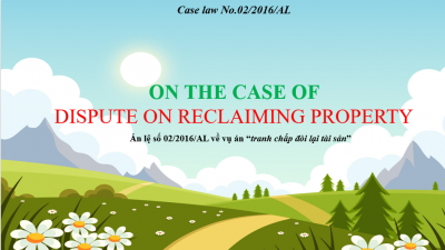 LEARNING LEGAL ENGLISH THROUGH CASE LAWS: CASE LAW NO.02/2016/AL ON THE CASE OF  DISPUTE ON RECLAIMING PROPERTY