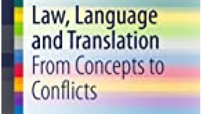 LAW AND LANGUAGE AND TRANSLATION: FROM CONCEPTS TO CONFLICTS - ROSANNA MASIOLA AND RENATO TOMEI
