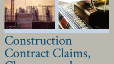 CONSTRUCTION CONTRACT CLAIMS, CHANGES, AND DISPUTE RESOLUTION – PAUL LEVIN 