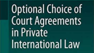 OPTIONAL CHOICE OF COURT AGREEMENTS IN PRIVATE INTERNATIONAL LAW – MARY KEYES 