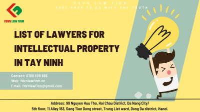 LIST OF LAWYERS FOR INTELLECTUAL PROPERTY IN TAY NINH