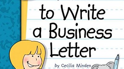 HOW TO WRITE A BUSINESS LETTER - CECILIA MINDEN AND KATE ROTH
