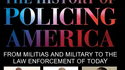THE HISTORY OF POLICING AMERICA: FROM MILITIAS AND MILITARY TO THE LAW ENFORCEMENT OF TODAY - LAURENCE ARMAND FRENCH