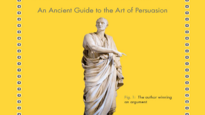 HOW TO WIN AN ARGUMENT: AN ANCIENT GUIDE TO THE ART OF PERSUASION – MARCUS TULLIUS CICERO, JAMES MAY 