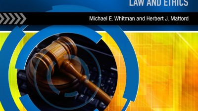 READINGS AND CASES IN INFORMATION SECURITY LAW AND ETHICS - MICHAEL E WHITMAN HERBERT J MATTORD