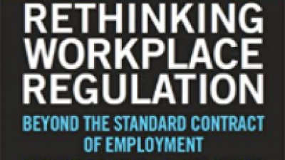 RETHINKING WORKPLACE REGULATION: BEYOND THE STANDARD CONTRACT OF EMPLOYMENT – KATHERINE V.W STONE AND HARRY ARTHURS 