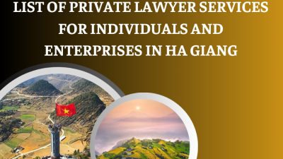 LIST OF PRIVATE LAWYER SERVICES FOR INDIVIDUALS AND ENTERPRISES IN HA GIANG