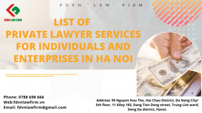 LIST OF PRIVATE LAWYER SERVICES FOR INDIVIDUALS AND ENTERPRISES IN HA NOI