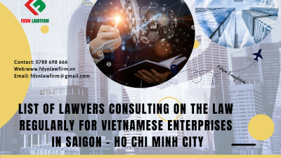LIST OF LAWYERS CONSULTING ON THE LAW REGULARLY FOR VIETNAMESE ENTERPRISES IN SAIGON - HO CHI MINH CITY