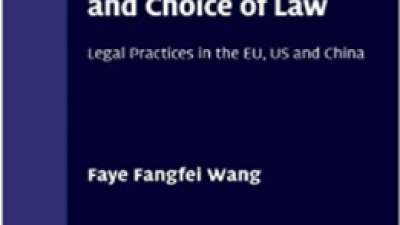 INTERNET JURISDICTION AND CHOICE OF LAW: LEGAL PRACTICES IN THE EU, US AND CHINA - FAYE FANGFEI WANG