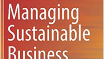 MANAGING SUSTAINABLE BUSINESS: AN EXECUTIVE EDUCATION CASE AND TEXTBOOK – GILBERT G.LENSSEN AND N.CRAIG SMITH