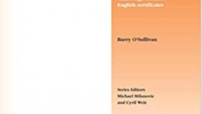 ISSUES IN TESTING BUSINESS ENGLISH: THE REVISION OF THE CAMBRIDGE BUSINESS ENGLISH CERTIFICATES – BARRY O’SULLIVAN