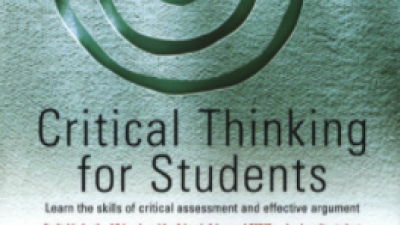 CRITICAL THINKING FOR STUDENTS: LEARN THE SKILLS OF CRITICAL ASSESSMENT AND EFFECTIVE ARGUMENT – ROY VAN DEN BRINK-BUDGEN 