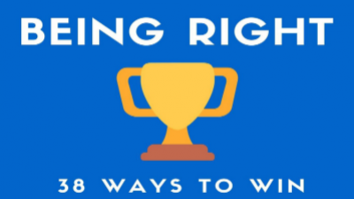THE NEW ART OF BEING RIGHT: 38 WAYS TO WIN AN ARGUMENT IN TODAY’S WORLD – MIN LIU 