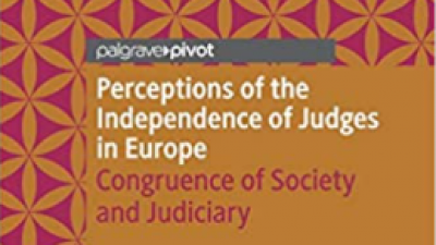 PERCEPTIONS OF THE INDEPENDENCE OF JUDGES IN EUROPE: CONGRUENCE OF SOCIETY AND JUDICIARY – FRANS VAN DIJK