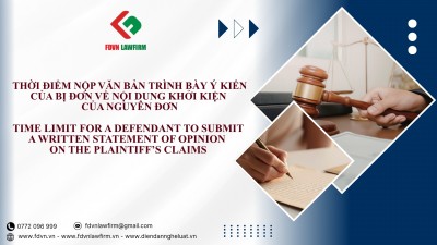 THỜI ĐIỂM NỘP VĂN BẢN TRÌNH BÀY Ý KIẾN CỦA BỊ ĐƠN VỀ NỘI DUNG KHỞI KIỆN CỦA NGUYÊN ĐƠN / TIME LIMIT FOR A DEFENDANT TO SUBMIT A WRITTEN STATEMENT OF OPINION ON THE PLAINTIFF’S CLAIMS 