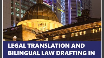 LEGAL TRANSLATION AND BILINGUAL LAW DRAFTING IN HONG KONG: CHALLENGES AND INTERACTIONS IN CHINESE REGIONS - CLARA HO-YAN CHAN