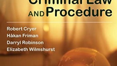 AN INTRODUCTION TO INTERNATIONAL CRIMINAL LAW AND PROCEDURE, SECOND EDITION - ROBERT CRYER, HAKAN FRIMAN, DARRYL ROBINSON, AND ELIZABETH WILMSHURST