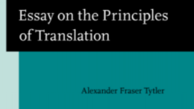 ESSAY ON THE PRINCIPLES OF TRANSLATION – ALEXANDER FRASER TYTLER