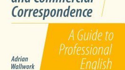EMAIL AND COMMERCIAL CORRESPONDENCE: A GUIDE TO PROFESSIONAL ENGLISH (by Adrian Wallwork)