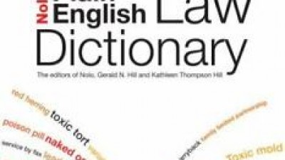 NOLO’S PLAIN-ENGLISH LAW DICTIONARY – GERALD HILL, KATHLEEN HILL, AND EDITORS OF NOLO