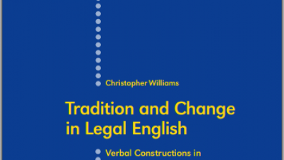 Tradition and Change in Legal English : Verbal Constructions in Prescriptive Texts (Christopher Williams)
