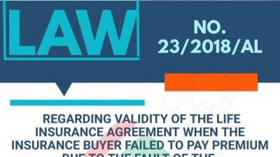 CASE LAW NO.23/2018/AL REGARDING VALIDITY OF THE LIFE INSURANCE AGREEMENT WHEN THE INSURANCE BUYER FAILED TO PAY PREMIUM DUE TO THE FAULT OF THE INSURANCE ENTERPRISE 