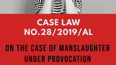 CASE LAW NO.28/2019/AL  ON THE CASE OF MANSLAUGHTER UNDER PROVOCATION 
