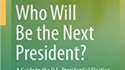 WHO WILL BE THE NEXT PRESIDENT? A GUIDE TO THE U.S. PRESIDENTIAL ELECTRION SYSTEM (SPRINGERBRIEFS IN LAW) – ALEXANDER S. BELENKY 