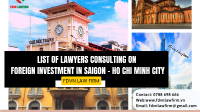 LIST OF LAWYERS CONSULTING ON FOREIGN INVESTMENT IN SAIGON - HO CHI MINH CITY