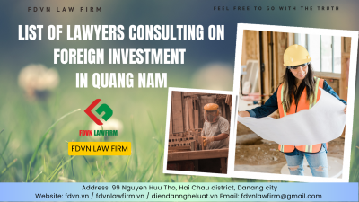 LIST OF LAWYERS CONSULTING ON FOREIGN INVESTMENT IN QUANG NAM