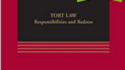 TORT LAW: RESPONSIBILITIES AND REDRESS – JOHN C. P. GOLDBERG, LESLIE KENDRICK, AUTHONY J. SEBOK, AND BENJAMIN C. ZIPURSKY 