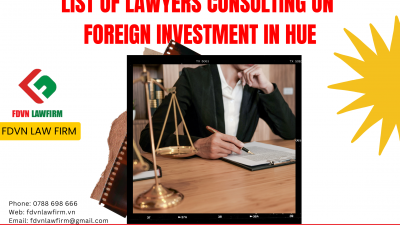 LIST OF LAWYERS CONSULTING ON FOREIGN INVESTMENT IN HUE