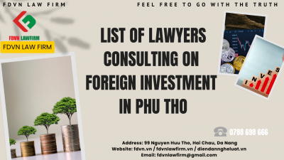 LIST OF LAWYERS CONSULTING ON FOREIGN INVESTMENT IN PHU THO