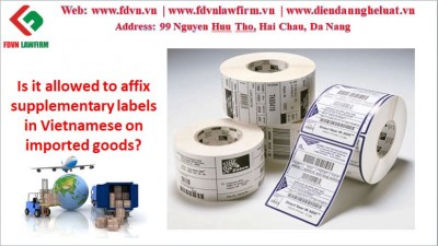 Is it allowed to affix supplementary labels in Vietnamese on imported goods?