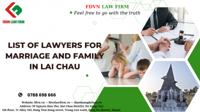 LIST OF LAWYERS FOR MARRIAGE AND FAMILY IN LAI CHAU