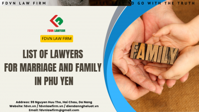 LIST OF LAWYERS FOR MARRIAGE AND FAMILY IN PHU YEN