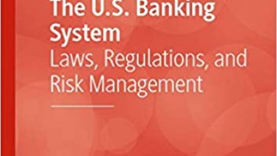 THE U.S. BANKING SYSTEM: LAWS, REGULATIONS, AND RISK MANAGEMENT – FELIX I. LESSAMBO