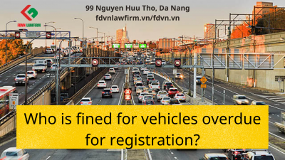 Who is fined for vehicles overdue for registration?