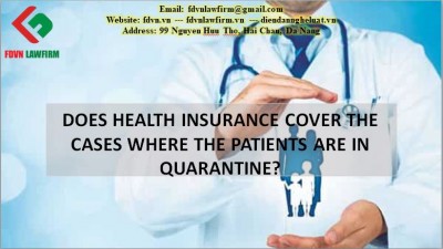 DOES HEALTH INSURANCE COVER THE CASES WHERE THE PATIENTS ARE IN QUARANTINE?