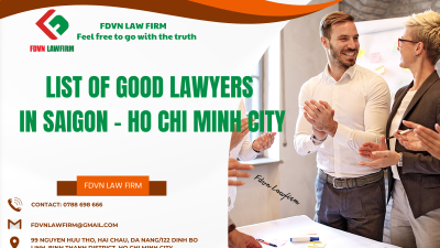 LIST OF GOOD LAWYERS IN SAIGON - HO CHI MINH CITY