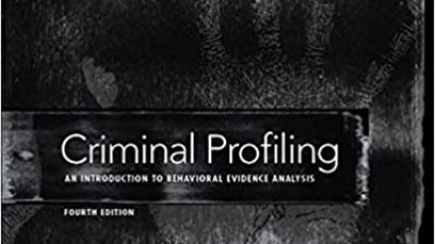 CRIMINAL PROFILING, FOURTH EDITION: AN INTRODUCTION TO BEHAVIORAL EVIDENCE ANALYSIS – BRENT E. TURVEY 