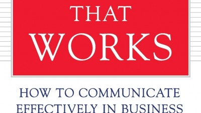 WRITING THAT WORKS: HOW TO COMMUNICATE EFFECTIVELY IN BUSINESS, E-MAIL, LETTERS, MEMOS, PRESENTATIONS, PLANS, REPORTS, PROPOSALS, RESUMES, SPEECHES – KENNETH ROMAN AND JOEL RAPHAELSON 