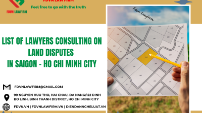 LIST OF LAWYERS CONSULTING ON LAND DISPUTES IN SAIGON - HO CHI MINH CITY