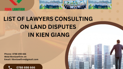 LIST OF LAWYERS CONSULTING ON LAND DISPUTES IN KIEN GIANG