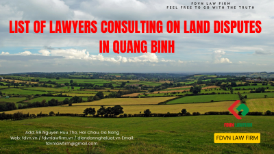 LIST OF LAWYERS CONSULTING ON LAND DISPUTES IN QUANG BINH