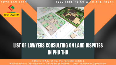 LIST OF LAWYERS CONSULTING ON LAND DISPUTES IN PHU THO